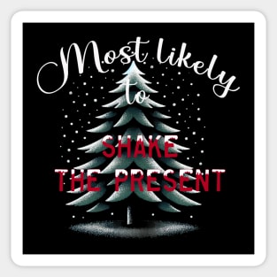 Most Likely To Shake The Presents Sticker